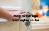 Tổ tiên dặn phải đóng cửa phòng ngủ vào ban đêm, vì sao? Không nghe lời có ngày gặp họa lớn