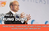 Tỷ phú '2 đô la' Trung Dũng và huyền thoại Việt trên đất Mỹ