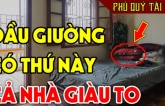 Có 3 thứ để ở đầu giường, tài lộc kéo về, con cháu đời đời phú quý giàu sang