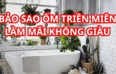 Thầy phong thủy dặn: Nhà tắm có 5 thứ này hiểm họa khôn lường, tài vận sa sút, không thể giàu, dọn dẹp ngay