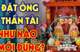 Đặt thứ này lên bàn thờ thần Tài: Sáng lộc mở hàng, tối tiền đầy ắp túi