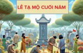 3 ngày đẹp nhất cuối năm để đi tạ mộ: Tổ tiên ưng bụng, năm mới ban lộc, con cháu hưng thịnh