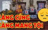 Có 1 thứ trên bàn thờ càng để lâu càng mất lộc, nhiều nhà không biết bày quanh năm