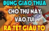 Đúng 0h đêm Giao thừa lén bỏ thứ này vào ví, sang năm tiền vào như nước, phú quý toàn tài