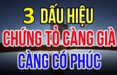 Muốn biết một người càng già càng giàu cứ nhìn vào 3 vị trí này là rõ, ai có đủ thật đáng chúc mừng