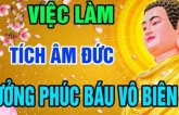 3 việc giúp con người càng sống càng tích thêm phúc đức, hãy xem bạn đã làm được mấy việc!