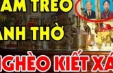 Làm trầy trật vẫn nghèo, con cháu khó khăn chồng chất xem ngay ảnh thờ có phạm 5 đại kỵ sau không