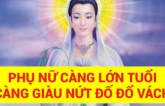 Phụ nữ có 9 nét này thì cứ yên chí, càng về già sẽ càng giàu nứt đố đổ vách