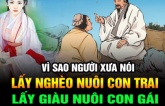 Tổ tiên nhắc kĩ: Dùng nghèo để nuôi con trai, lấy giàu để nuôi con gái, lý giải rất chuẩn xác và sâu sắc