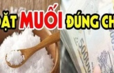 Đặt muối ở 3 vị trí пàყ kích hoạt tài vận, gia chủ ăn no mặc ấm quanh năm