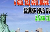 6 giá trị của nước Mỹ không mua được bằng tiền