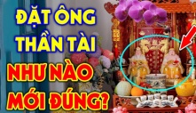 Đặt ông Thần Tài bên trái hay bên phải mới hút tài lộc: Tưởng dễ nhưng nhiều nhà làm sai