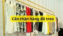 Tại sao nhân viên shop thời trang không bao giờ mua đồ treo tại quầy? Nhớ điều này để tránh thiệt thân nhé