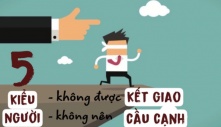 Ở đời, có 5 kiểu người dù bạn giàu có cũng không được kết giao, dù nghèo khó cũng không nên cầu cạnh: Bạn đã biết chưa ?