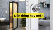 Nên đóng hay mở cửa nhà vệ sinh, nhà tắm sau khi sử dụng: Tưởng đơn giản mà nhiều người làm sai