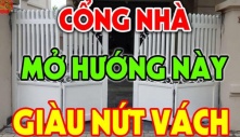 Cánh cửa nên mở vào trong hay mở ra ngoài để hút tài lộc?Nhiều gia đình làm sai, nhìn sang nhà giàu khóc thét