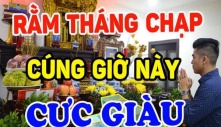 Bật mí khung giờ đẹp lên hương cúng rằm tháng Chạp, Tổ Tiên ban phúc lộc, cả năm làm ăn suôn sẻ