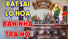 Đặt lọ hoa trên bàn thờ bên trái hay bên phải mới hút lộc: Tưởng đơn giản nhưng nhiều nhà vẫn làm sai