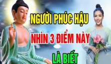 Người xưa dạy cách nhìn người: Muốn biết 1 người có phúc hay không, cứ nhìn 3 chi tiết này là rõ