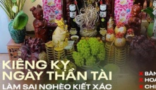 7 điều kiêng kỵ tuyệt đối tránh làm trong ngày Vía Thần Tài: Nếu phạm phải có dâng cúng bao nhiêu cũng vô ích