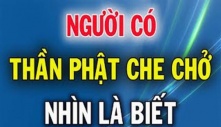 8 dấu hiệu cho thấy bạn được ”bề trên” che chở, nhìn qua đã thấy phước dày mệnh lớn