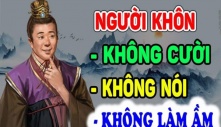 Tổ Tiên nói: ‘Đời người 1 không cười, 2 không nói, 3 không ầm’, ai cũng nên biết rõ