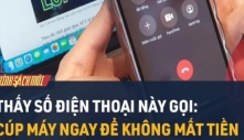 Thấy số điện thoại này gọi đến tuyệt đối không nghe, không gọi lại: Đặc biệt trường hợp 1