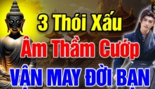  Đạo Phật nói về 3 thói quen xấu cướp đi vận may mà nhiều người từng mắc phải!