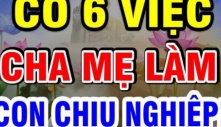 5 “cái nghiệp” của cha mẹ tạo ra mà con cái có “trả nợ” cả đời cũng không hết