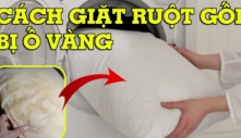 Ruột gối ngả vàng giặt mãi không sạch, thả 1 thứ này vào, vừa giặt đã trắng tinh, thơm nức