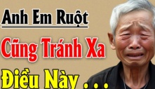 Anh em ruột thịt thân thiết mấy cũng đừng giúp nhau làm 3 việc này, có ngày trở mặt, quay lưng với nhau