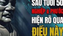 Tổ tiên dạy không sai: Sau tuổi 50, nghiệp và phước của một người sẽ hiện rõ nét nhất