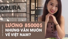 Chuyện khó tin về du học sinh Việt “con nhà người ta” : Học bổng 5 tỉ, lương 85.000 USD nhưng muốn trở về Việt Nam?