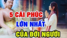 5 cái phúc lớn nhất ở đời, ai có đủ cuộc sống sẽ giàu to, sung túc