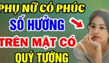 Phụ nữ có phúc có đức hay không, cứ nhìn vào 4 điểm này là rõ