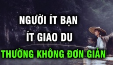 Người sống đơn giản thường ít bạn bè, vì sao?