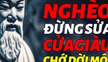 Nghèo đừng sửa cửa, giàu chớ dời mộ, con cháu không nghe khốn khó 3 đời