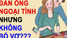 5 lý do khiến đàn ông ng.o.ại tì.n.h nhưng tuyệt đối không bao giờ bỏ vợ