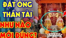 Buôn bán 95% đặt bàn thờ Thần Tài ngay cửa ra vào, thầy phong thủy lắc đầu: Đổi ngay mới giàu