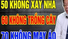 Các cụ dặn: '50 tuổi không xây nhà, 60 tuổi thì không trồng cây và 70 tuổi thì không may quần áo'