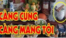 Sau mùng 1/8 Âm: 3 thứ nên hạ xuống khỏi bàn thờ càng để lâu càng mất lộc