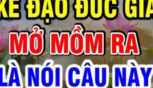 Kẻ đạo đức giả mở miệng thường nói 5 câu: Câu đầu tiên nghe như cơm bữa