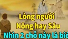 Người xưa nói chẳng sai: 'Muốn biết lòng người rộng hay hẹp, hãy để tâm đến 2 điểm này'