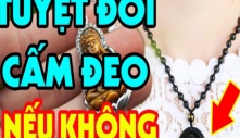 Đeo hình tượng Phật trên người mà không biết mình đang bất kính với Phật