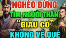 Người xưa bảo: Nghèo khó đừng tìm người thân, vế sau mới là thâm thúy