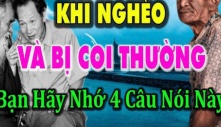 Khi nghèo và bị người khác coi thường: Nhớ 4 điều này tương lai của bạn sẽ thay đổi