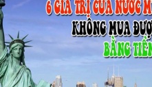 6 giá trị của nước Mỹ không mua được bằng tiền