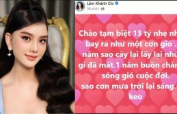 Mới đầu năm, Lâm Khánh Chi rầu rĩ than mất 13 tỷ: 'Buồn chán với sóng gió cuộc đời'