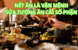 Người xưa nói không sai nhìn nết ăn biết tài vận giàu nghèo sang hèn, muốn giàu phải sửa ngay nết ăn