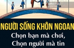 Chọn bạn mà chơi: Kết giao 5 kiểu người này như gặp được quý nhân, suốt đời hưởng phúc lành phú quý